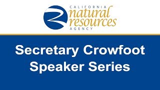 CNRA Speaker Series Improving Access to California’s Natural and Cultural Treasures