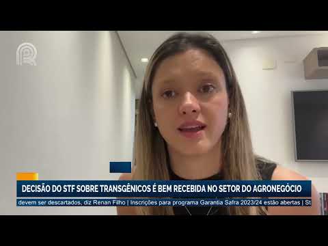 STF decide manter exclusividade da CTNBio para avaliação de transgênicos | Canal Rural
