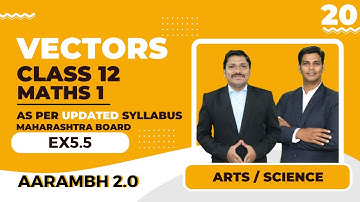 Chp.5 Vectors Lec 20 | AARAMBH 2.0 Batch | HSC Board | Maharashtra | Dinesh Sir
