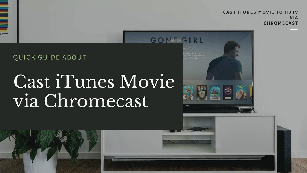 How to Cast iTunes Movies to HDTV via Chromecast [100% Working - YouTube