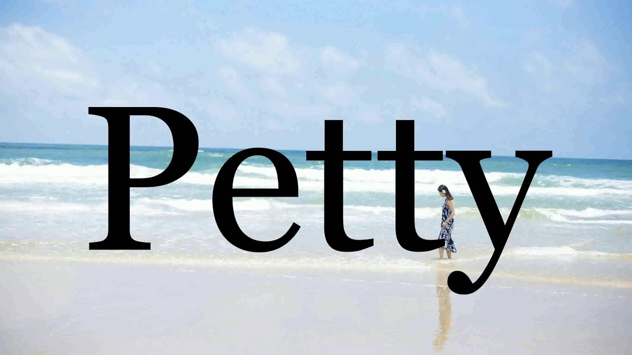 How To Pronounce Petty🌈🌈🌈🌈🌈🌈Pronunciation Of Petty