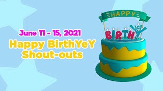 June 11 - 15, 2021 | Happy BirthYeY Shout-out