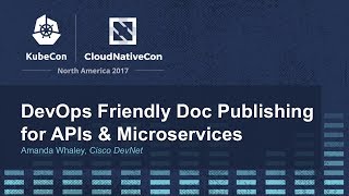 DevOps Friendly Doc Publishing for APIs & Microservices - Amanda Whaley, Cisco DevNet