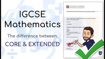 Choose CORE or EXTENDED for IGCSE MATHEMATICS 0607 - That is the Question!