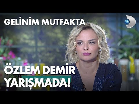 Sunucu ve şarkıcı Özlem Demir, Gelinim Mutfakta'da yarışmacı oldu! 601. Bölüm