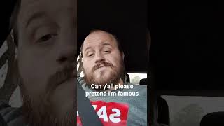 Can Yall Please Pretend Im Famous