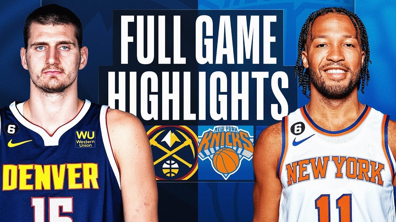 Denver Nuggets vs New York Knicks - Full Game Highlights
