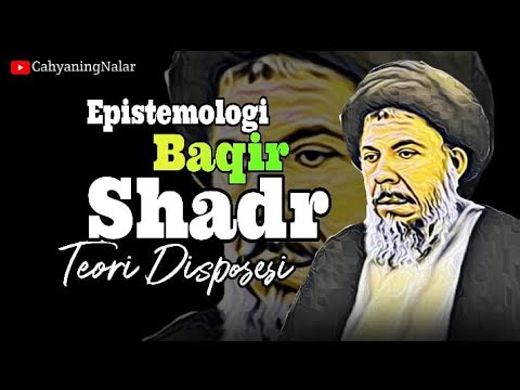 Epistemologi Baqir Shadr: Teori Disposesi