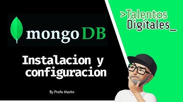 Instalacion y configuracion de MongoDB