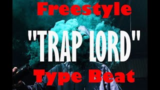 [FREE] Freestyle Type Beat 2020 "TRAP LORD" | Free Type Beat | Rap Trap Beats