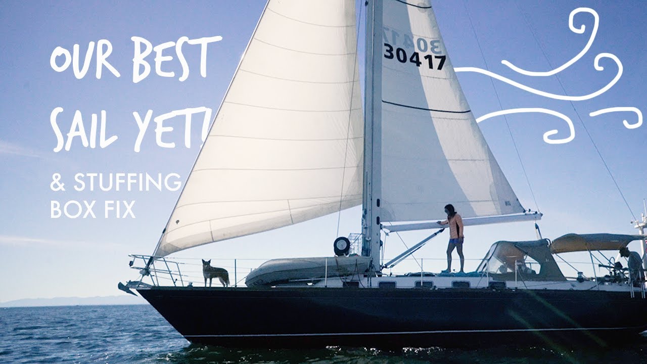 EP 9 | Our Best Sail Yet! | Inconvenient Stuffing Box Fix