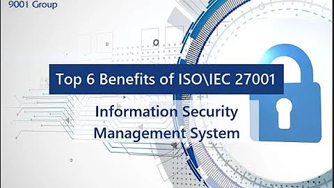 Top 6 Benefits of ISO IEC 27001 - Information Security Management System
