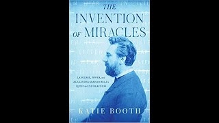 Webinar: "The Invention of Miracles...Alexander Graham Bell's Quest to End Deafness"