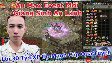 Ăn Max Event Xu Giáng Sinh An Lành Úp 127 Cấp Cái Kết Lãi 30 Tỷ Quá Đã | Duy Khải Gaming