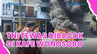 🔴Kronologi Prajurit TNI Tewas Dibacok di Kafe Wonosobo❗