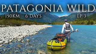 6-Day \/ 150km Solo Packrafting Patagonia |Ep.3| Deep Into The Heart