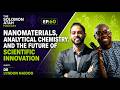 Nanomaterials, Analytical Chemistry, and the Future of Scientific Innovation Ep60 Dr. Lyndon Naidoo