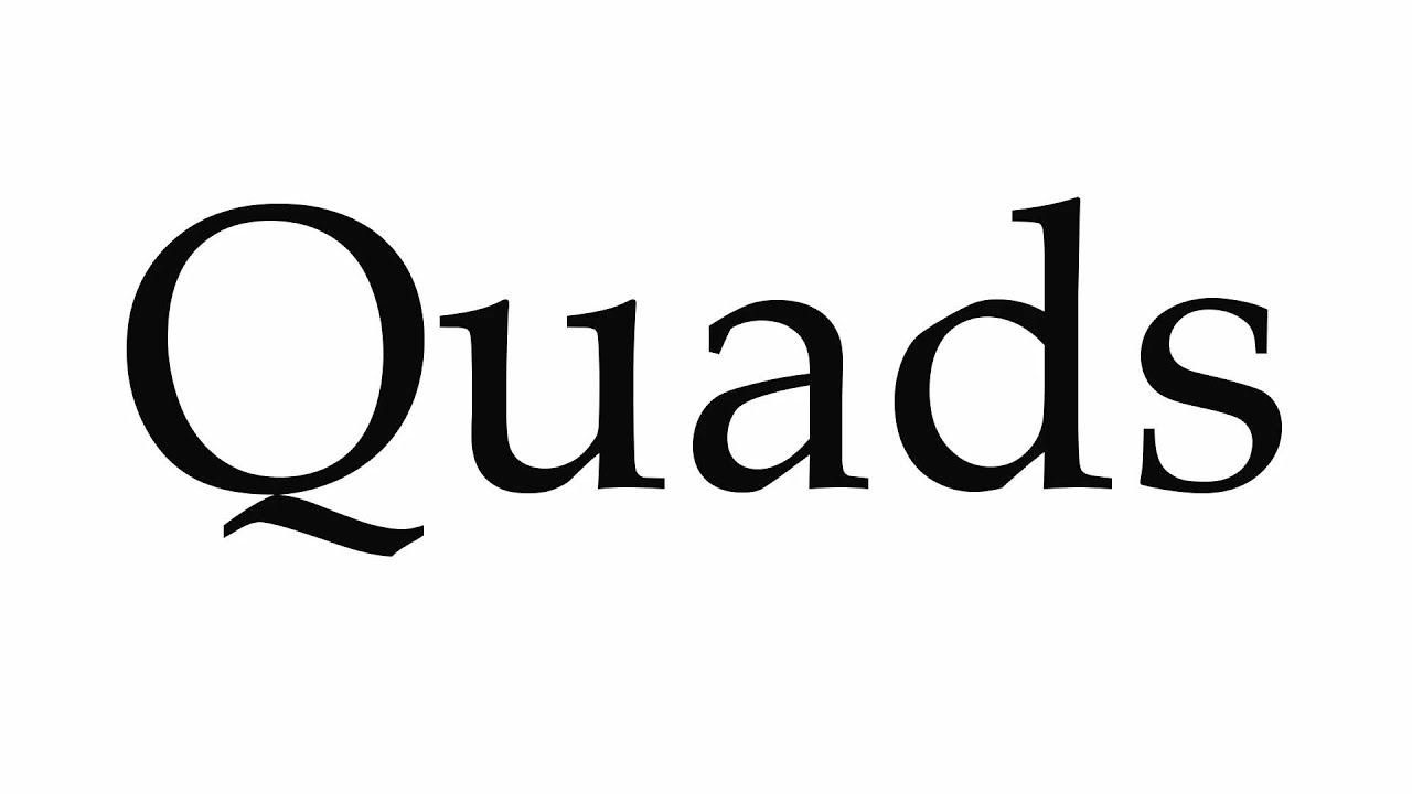 How to Pronounce Quads YouTube