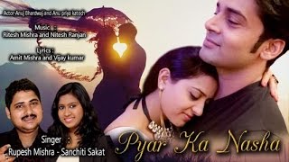 Pyar Ka Nasha | Official Promo | Rupesh Mishra , Sanchiti Sakat | Anuj Bhardwaj, Anu Priya Katoch