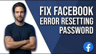 Fix Facebook Error Resetting Password (2026 Easy Guide)