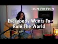 Everybody Wants To Rule The World- Tears For Fears [Weezer]