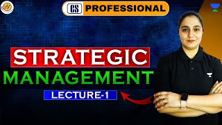 Strategic Management (Lec-1) I CS Jaspreet Dhanjal #csprofessional #companysecretary #unacademy