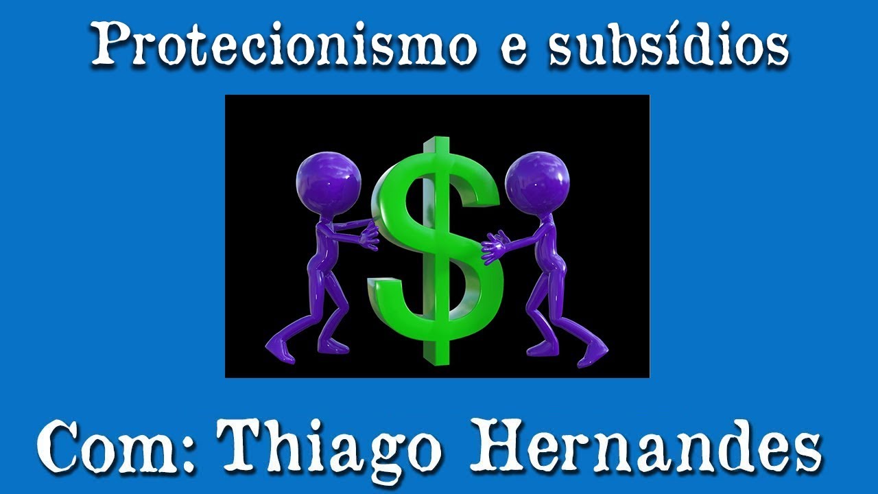 Protecionismo e subsídios. YouTube Protecionismo e subsídios. YouTube