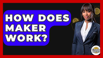 How Does Maker Work? - CryptoBasics360.com