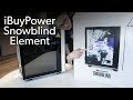 Exploring the iBuyPower Snowblind Element case