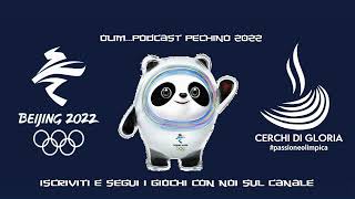 Olim...Podcast PECHINO 2022: Prima giornata, primi titoli e prime medaglie azzurre
