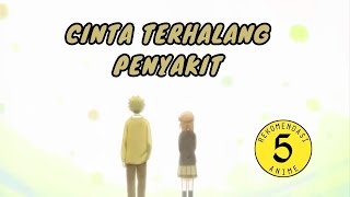 5 Anime Romance yang Pasangannya Penyakitan