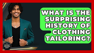 What Is The Surprising History Of Clothing Tailoring? - The Sharp Dressed Gent
