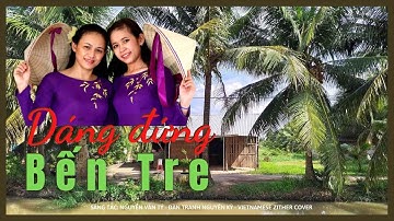 Dáng Đứng Bến Tre - Độc Tấu Đàn Tranh Nguyên Kỳ (Vietnamese Traditional Zither Cover).