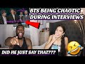 BTS being chaotic during interviews REACTION!