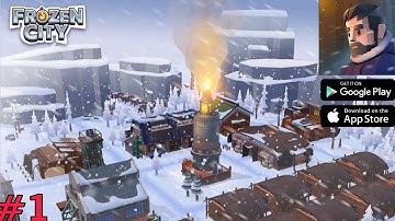 Frozen City Gameplay Walkthrough Part-1(Android, IOS)||frozen city gameplay walkthrough