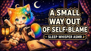A Small Way Out of Self-Blame | Sleep Whisper ASMR