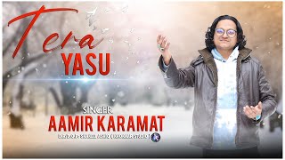 Tera Yasu By Aamir Karamat New Masihi Geet Khokhar Studio