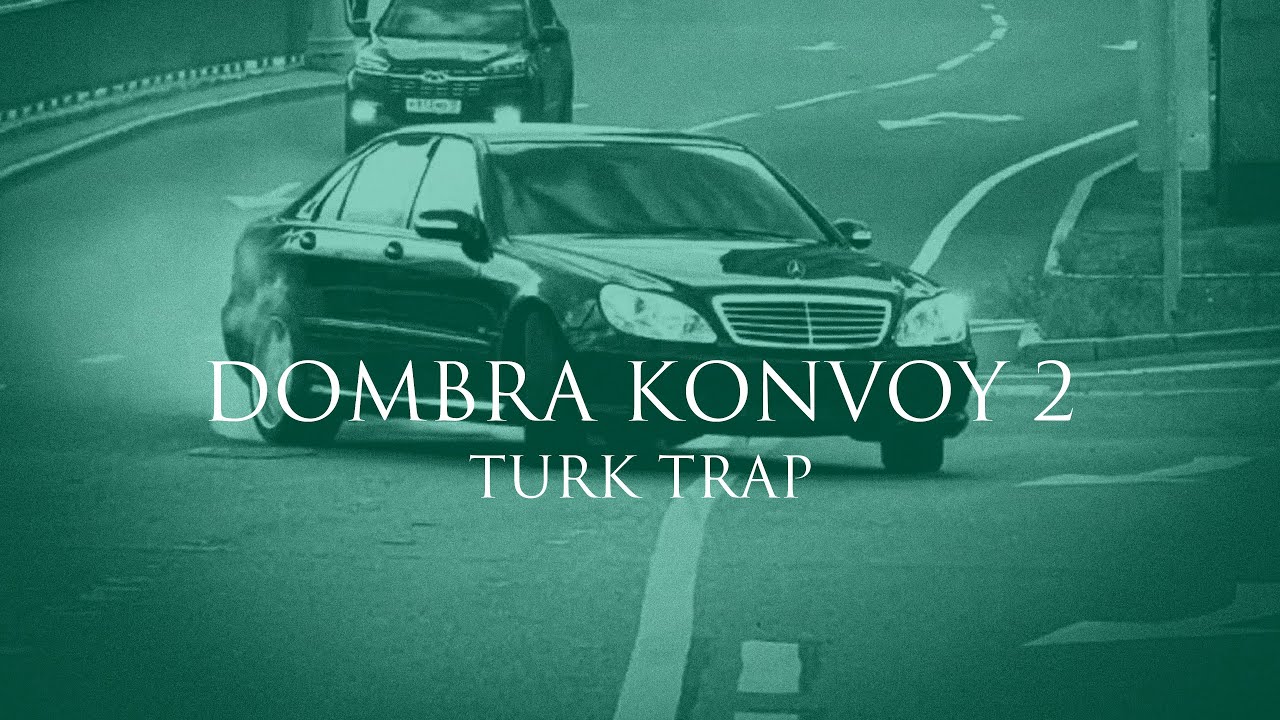 Dombra Konvoy 2 ( Türk TRAP REMIX Efe Demir ) Original Mix