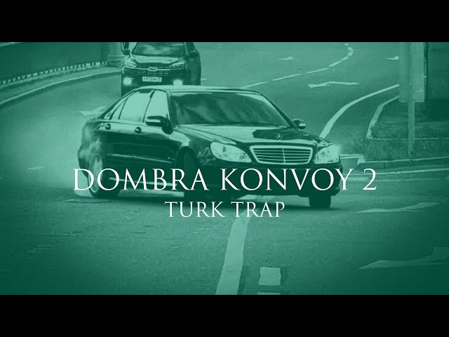 Dombra Konvoy 2 ( Türk TRAP REMIX Efe Demir ) Original Mix
