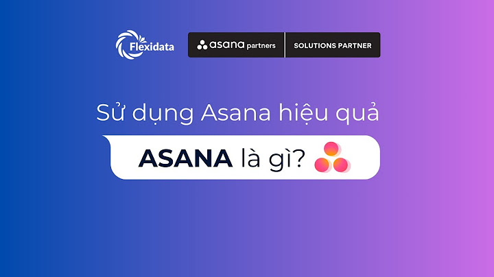 Hướng dẫn sử dụng app asana