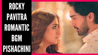 Rocky-Pavitra Romantic BGM | Ep 48 | Pishachini