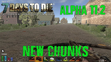 7 Days to Die: Alpha 11.2: #1 "New Chunks" 60fps!