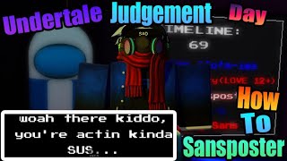 Undertale Judgement Day - How To Sansposter || Roblox: UJD