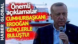 Cumhurbaşkanı Erdoğan Gençlerle Buluştu! Önemli Açıklamalar