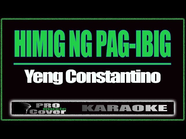 Himig Ng Pag-Ibig - YENG CONSTANTINO (KARAOKE) class=