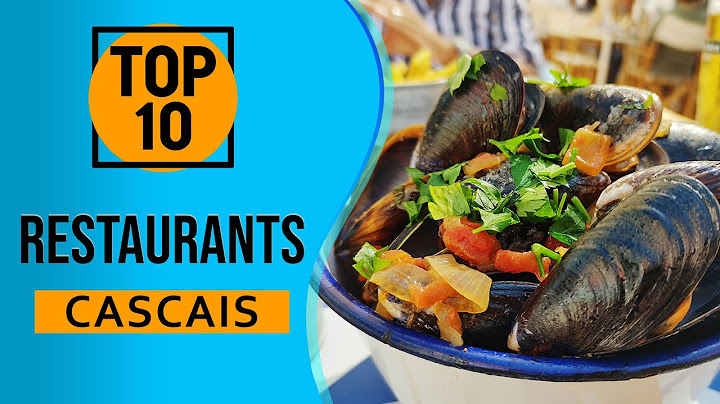 Top 10 Best Restaurants in Cascais, Portugal
