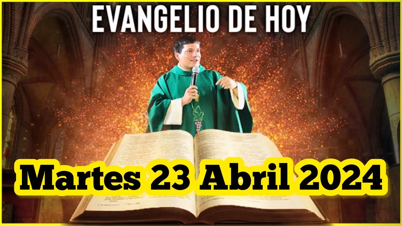 EVANGELIO DE HOY Martes 23 Abril 2024 con el Padre Marcos Galvis - YouTube