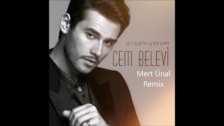 Cem Belevi - Alışamıyorum (Mert Ünal Remix) Resimi