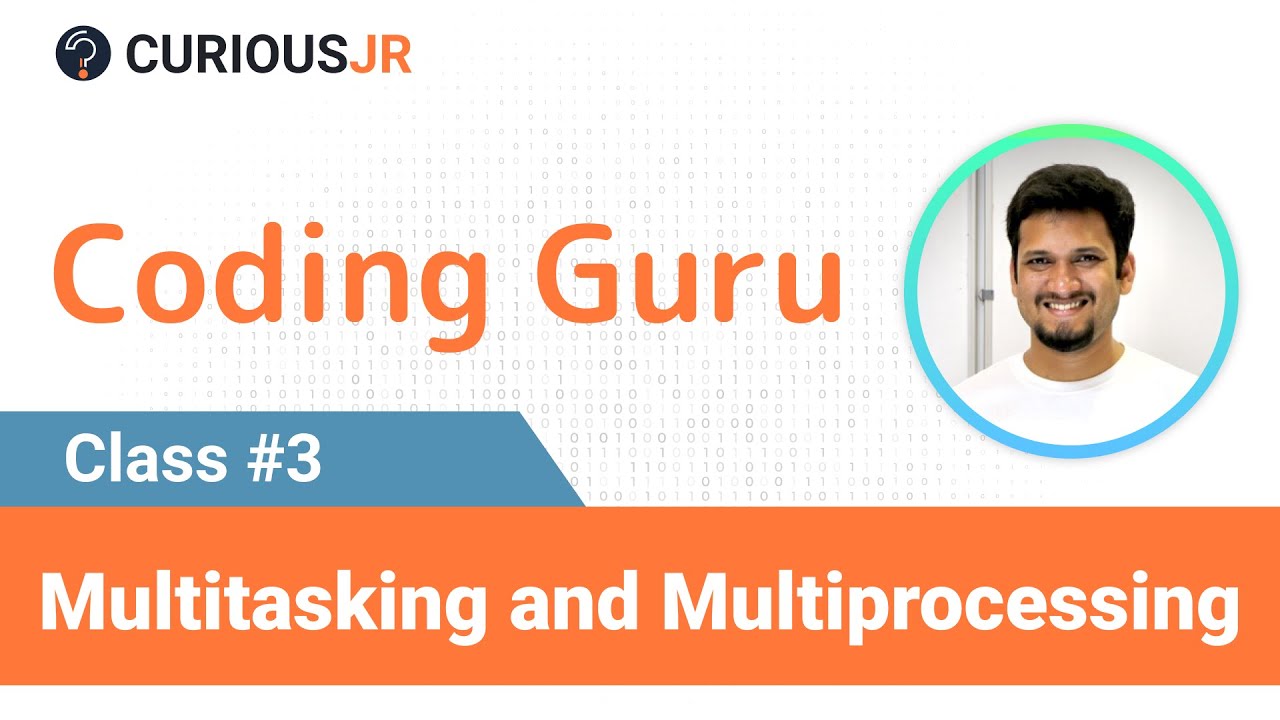 Multitasking and Multiprocessing | Coding Guru- Class 3 | Coding for Kids on Mobile | CuriousJr