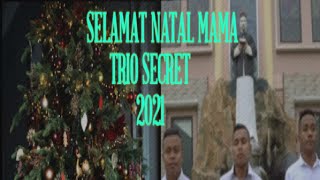 TRIO SECRET- SLAMAT NATAL MAMA- LAGU NATAL 2021-By Viktor Hutabarat-Lirik Lagu